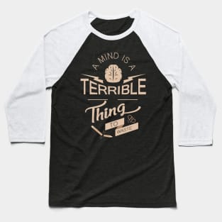 'A Mind Is A Terrible Thing To Waste' Education Shirt Baseball T-Shirt